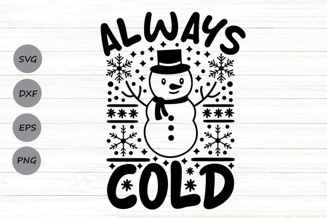 Always Cold| Winter Vibes SVG Cutting Files. SVG CosmosFineArt 