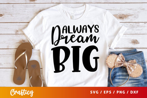 Always dream big SVG Design SVG Designangry 