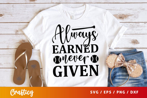 Always earned never given Svg Design SVG Designangry 