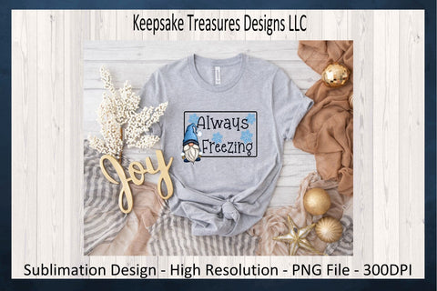 Always Freezing Winter Blue Gnome Illustration, Winter Time, Sublimation PNG Design, Winter T-Shirt PNG, Digital Download, Printable PNG Sublimation Keepsake Treasures Designs LLC. 