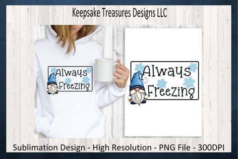 Always Freezing Winter Blue Gnome Illustration, Winter Time, Sublimation PNG Design, Winter T-Shirt PNG, Digital Download, Printable PNG Sublimation Keepsake Treasures Designs LLC. 