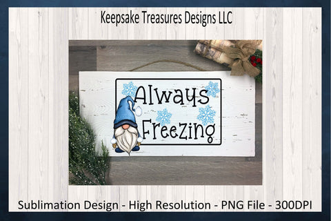 Always Freezing Winter Blue Gnome Illustration, Winter Time, Sublimation PNG Design, Winter T-Shirt PNG, Digital Download, Printable PNG Sublimation Keepsake Treasures Designs LLC. 