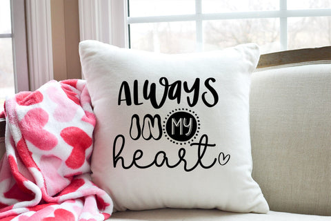Always in My Heart I Valentines Day Shirt SVG I Valentines SVG SVG Happy Printables Club 