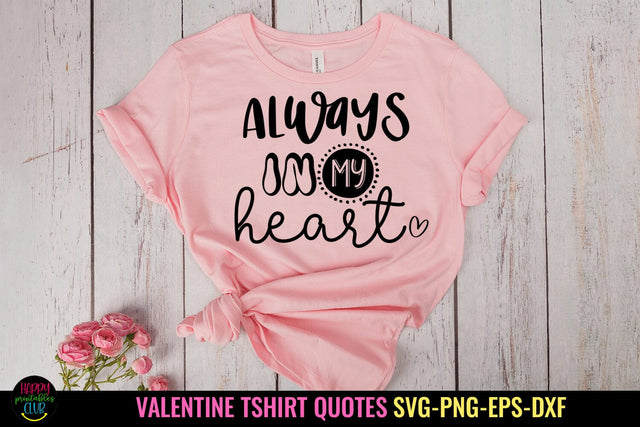 Always in My Heart I Valentines Day Shirt SVG I Valentines SVG SVG Happy Printables Club 