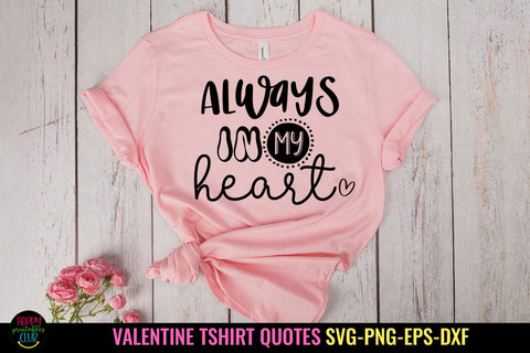 Always in My Heart I Valentines Day Shirt SVG I Valentines SVG SVG Happy Printables Club 