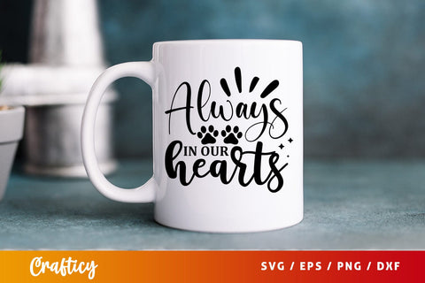 Always in our hearts SVG Design SVG Designangry 