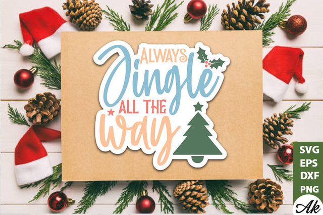 Always jingle all the way Stickers Design SVG akazaddesign 