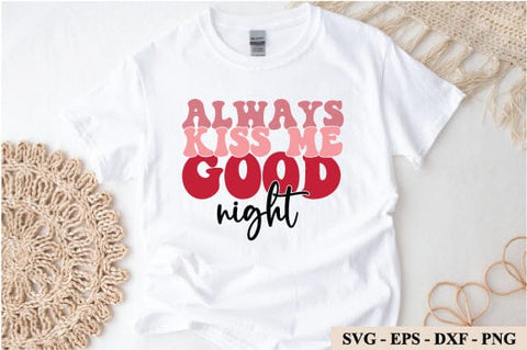Always kiss me goodnight retro svg design SVG sk.swapon Roy 