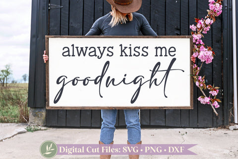 Always Kiss Me Goodnight, Romantic Sign SVG SVG LilleJuniper 