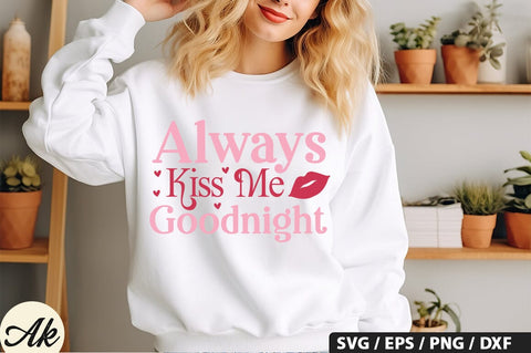 Always Kiss Me Goodnight SVG Design SVG akazaddesign 