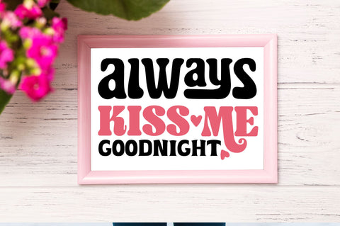 Always kiss me goodnight Svg Design SVG Regulrcrative 