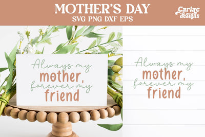 Always my Mother Forever my Friend, Mother's Day SVG SVG Carla C Designs 
