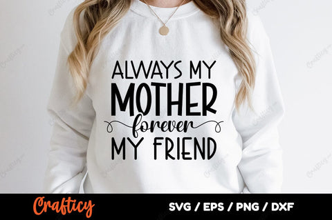 Always my mother forever my friend SVG Design SVG Designangry 