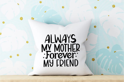 Always my mother forever my friend SVG Design SVG Designangry 