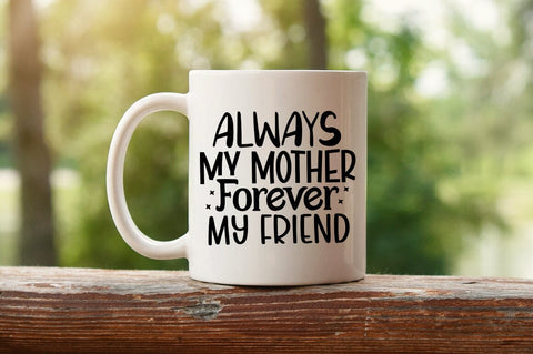 Always my mother forever my friend SVG Design SVG Designangry 