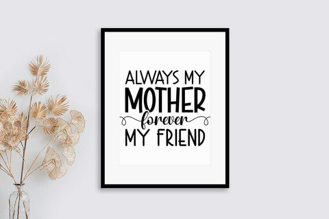 Always my mother forever my friend SVG Design SVG Designangry 
