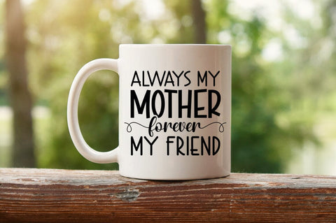 Always my mother forever my friend SVG Design SVG Designangry 