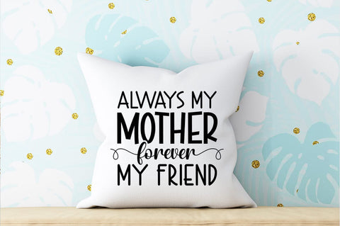 Always my mother forever my friend SVG Design SVG Designangry 