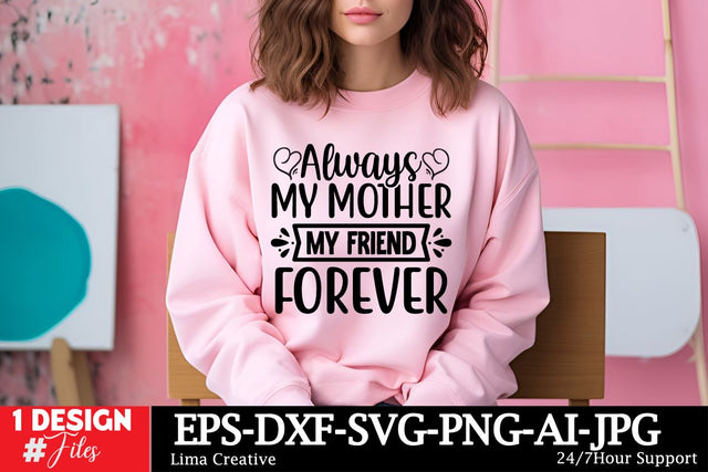 Always My Mother My Friend Forever SVG Cut File SVG Insomnia Std 