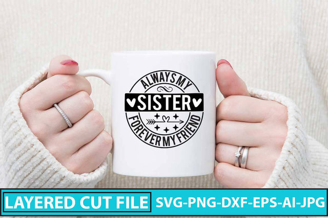 Always My Sister Forever My Friend SVG Design SVG Syaman 