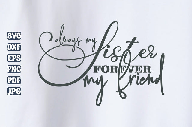 Always My Sister Forever My Friend SVG orpitasn 