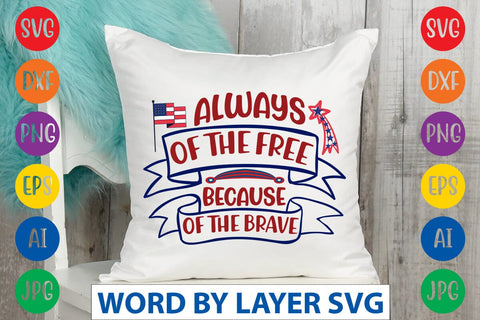 Always Of The Free Because Of The Brave SVG DESIGN SVG Rafiqul20606 