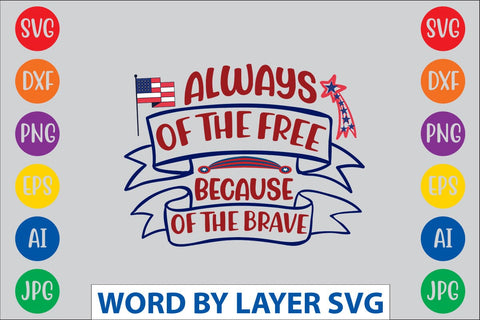 Always Of The Free Because Of The Brave SVG DESIGN SVG Rafiqul20606 