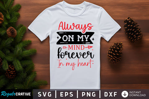 Always on my mind forever in my heart SVG Design SVG Regulrcrative 