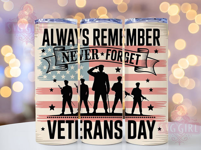 Always Remember Veteran 20oz Tumbler, Veteran's Day Wrap, Military Tribute Design, Patriotic Sublimation Wrap, Honor Veterans Quote, 20oz Tumbler Design, PNG Tumbler Wrap Sublimation SvggirlplusArt 