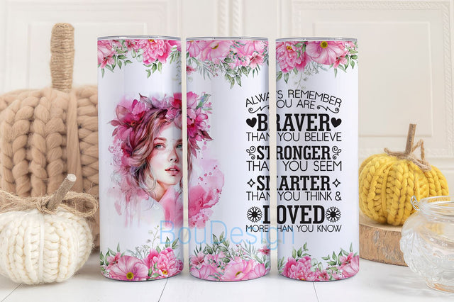 Always remember you are braver 20oz Tumbler Wrap PNG, Motivational Quote skinny wrap, inspirational png, mom life, mom affirmations tumbler Sublimation BouDesign 