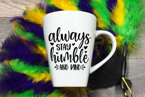 Always Stay Humble and Kind - Kindness SVG SVG CraftLabSVG 