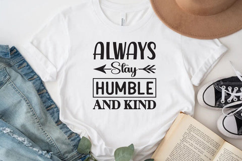 Always Stay Humble and Kind SVG Angelina750 