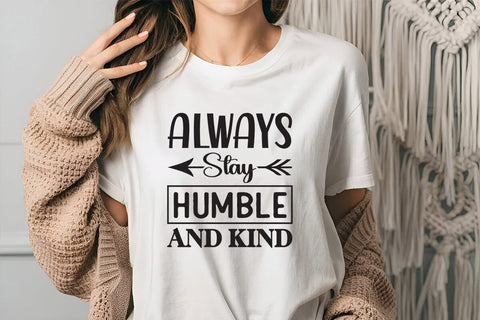 Always Stay Humble and Kind SVG Angelina750 