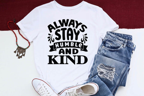 Always Stay Humble and Kind SVG Angelina750 