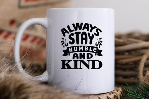 Always Stay Humble and Kind SVG Angelina750 
