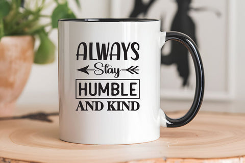 Always Stay Humble and Kind SVG Angelina750 
