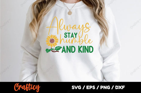 Always stay humble and kind SVG Design SVG Designangry 