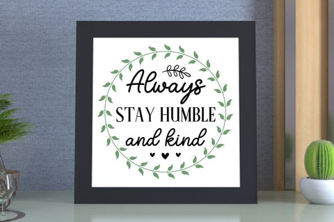 Always stay humble and kind SVG Design SVG Designangry 