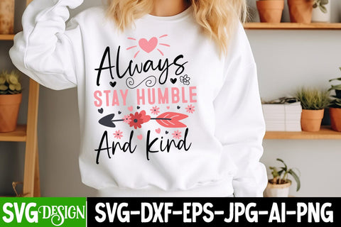 Always Stay Humble And Kind SVG Design,Sarcastic svg,Funny svg design,Funny Quotes Svg,Sarcastic svg cut File,Sarcastic SVG Bundle SVG BlackCatsMedia 