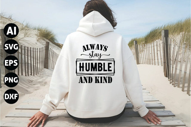 Always Stay Humble and Kind Svg, Inspirational Quotes Svg SVG shah alam 