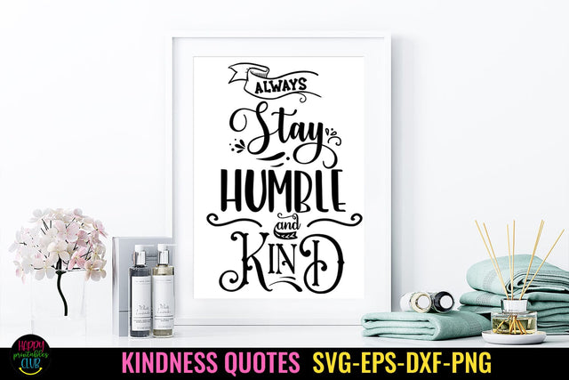 Always Stay Humble I Kindness SVG I Kindness Shirt SVG SVG Happy Printables Club 