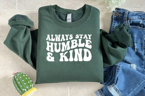 Always stay humble & kind SVG Design SVG Designangry 