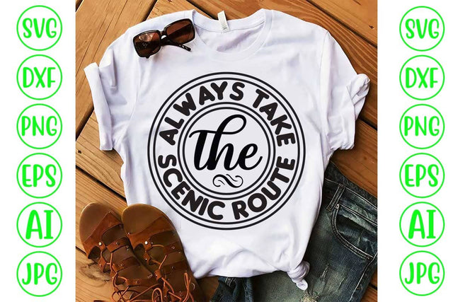 Always Take The Scenic Route SVG Cut File SVG Syaman 