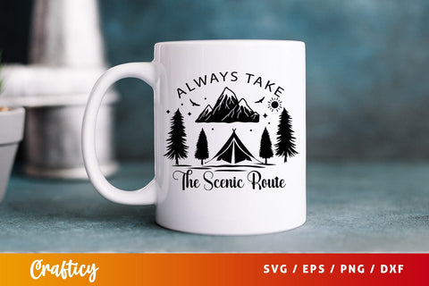 Always take the scenic route svg Design SVG Designangry 