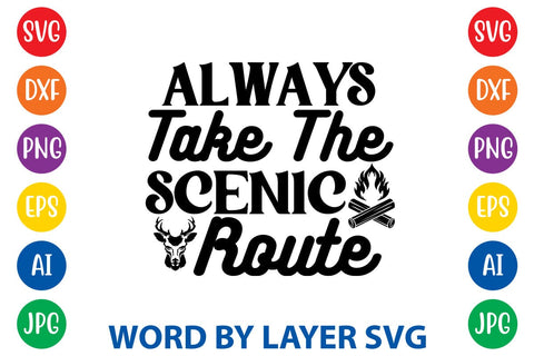 Always Take The Scenic Route SVG DESIGN SVG Rafiqul20606 