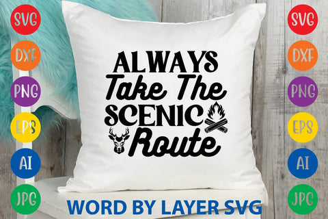 Always Take The Scenic Route SVG DESIGN SVG Rafiqul20606 