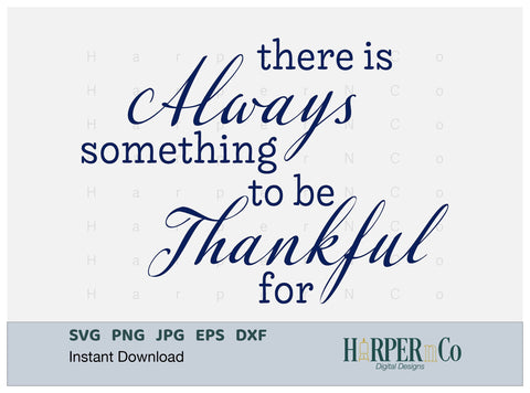 Always Thankful SVG PNG Cut EPS File SVG HarperNCo 