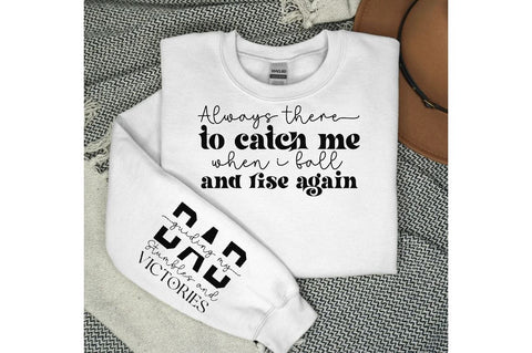 Always there to catch me when I fall and rise again Sleeve SVG Design, Dad Quotes Sleeve SVG, Father's Day Sleeve T shirt Design, Dad SVG Design SVG Regulrcrative 