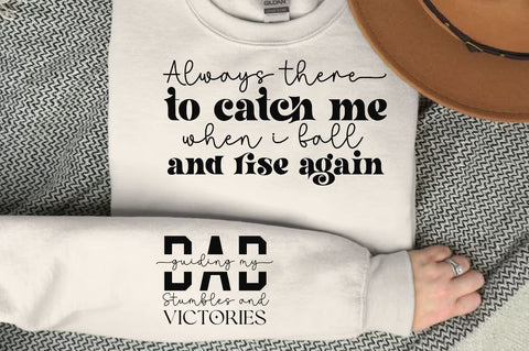 Always there to catch me when I fall and rise again Sleeve SVG Design, Dad Quotes Sleeve SVG, Father's Day Sleeve T shirt Design, Dad SVG Design SVG Regulrcrative 