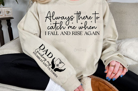 Always there to catch me when I fall and rise again Sleeve SVG Design SVG Designangry 